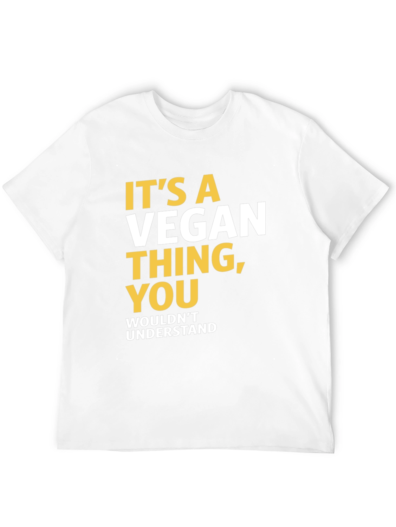Vegan Statement T-Shirt - You Wouldnt Understand