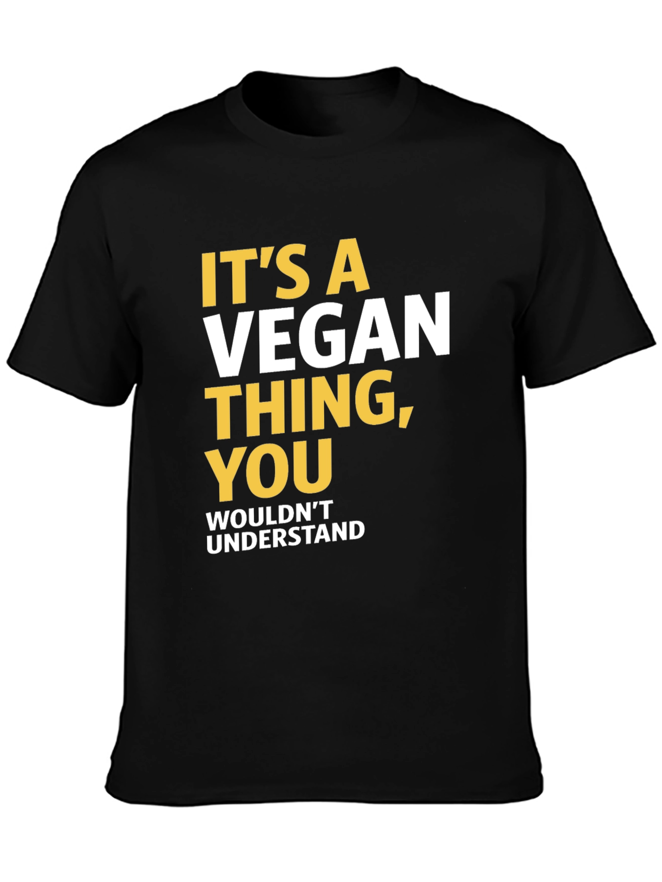 Vegan Statement T-Shirt - You Wouldnt Understand