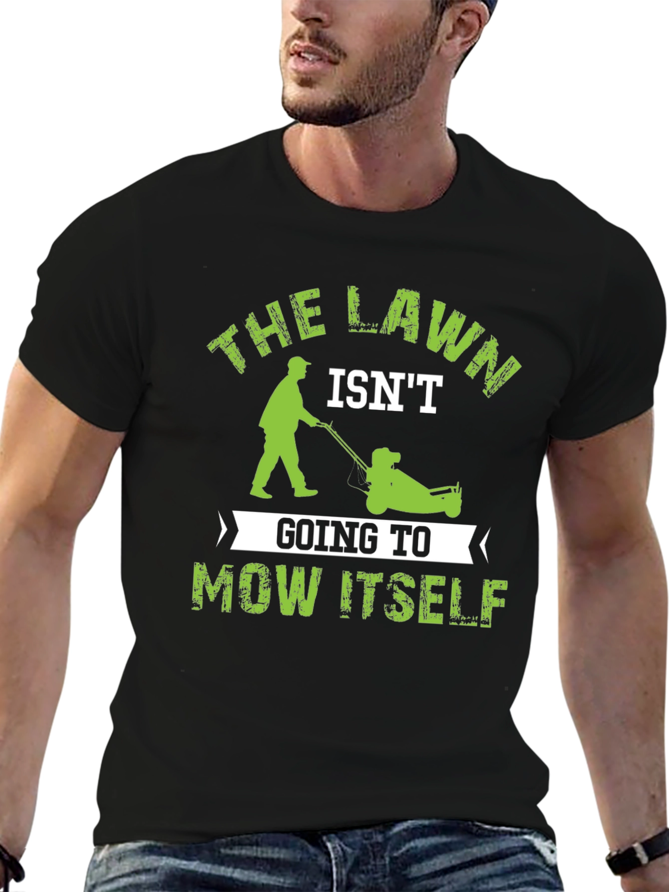 The Lawn Isnt Going to Mow Itself T-Shirt