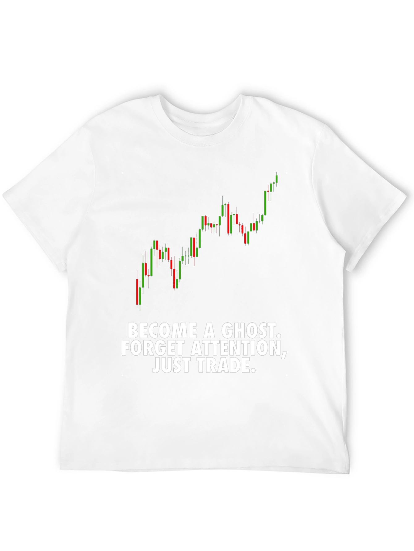 Traders T-Shirt - Become a Ghost Just Trade