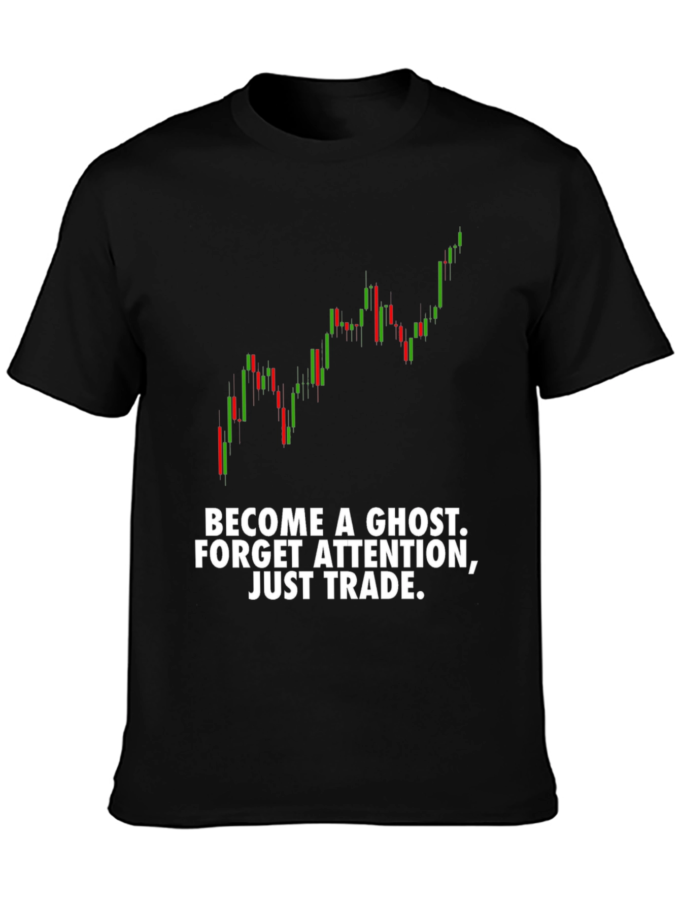 Traders T-Shirt - Become a Ghost Just Trade