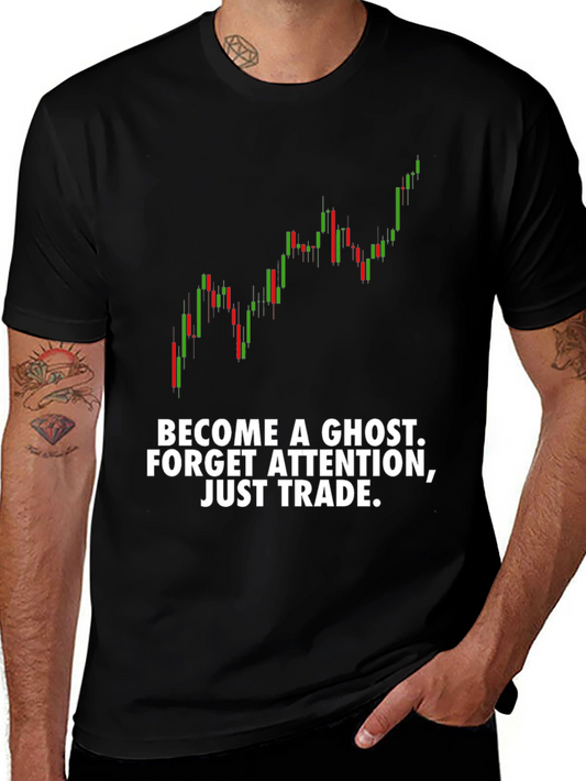 Traders T-Shirt - Become a Ghost Just Trade