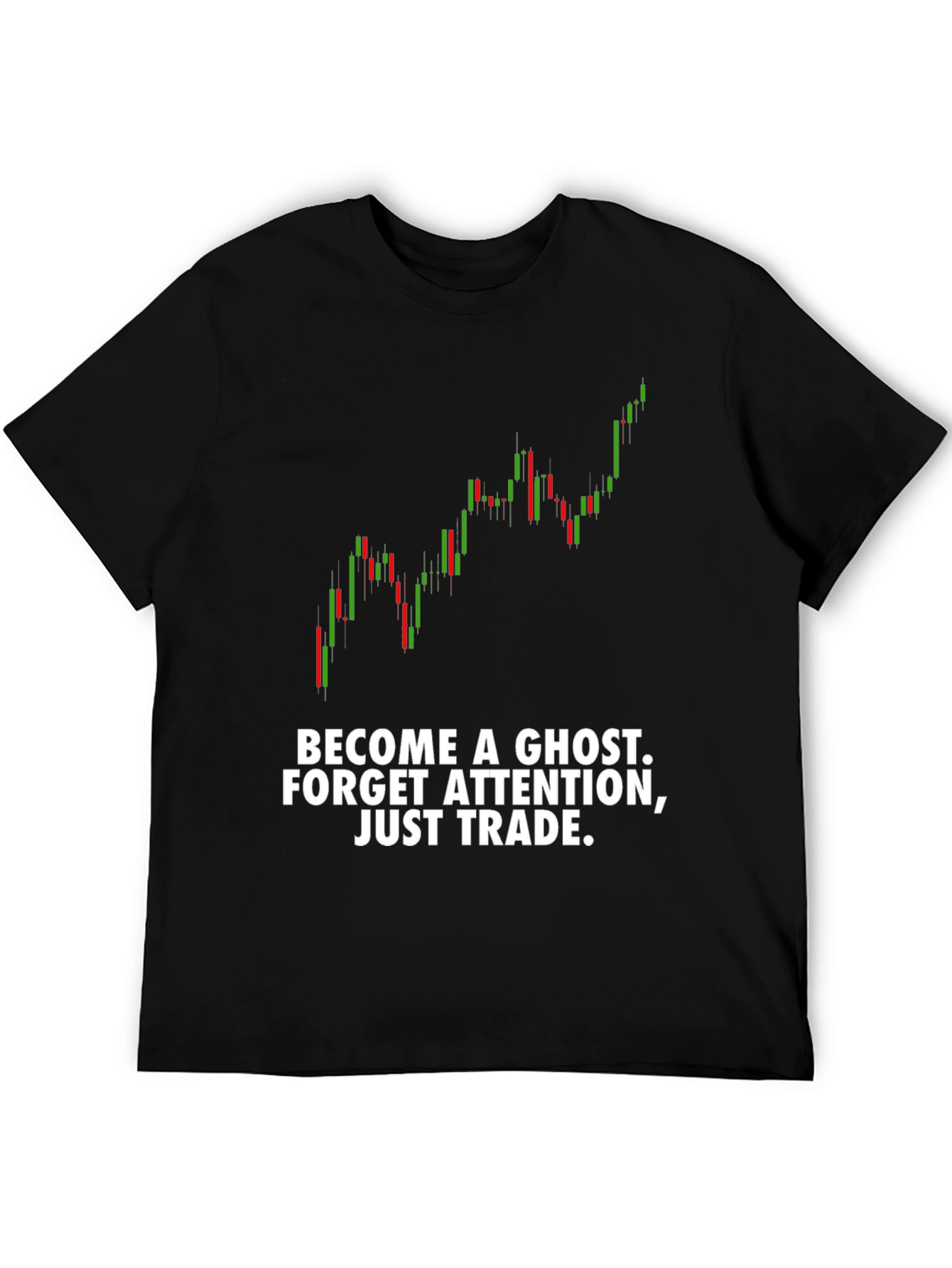 Traders T-Shirt - Become a Ghost Just Trade