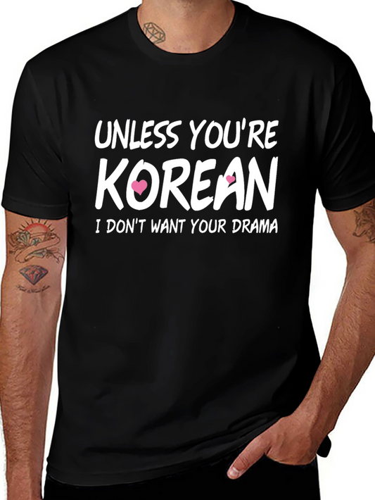 Unless Youre Korean T-Shirt - Funny Novelty Tee