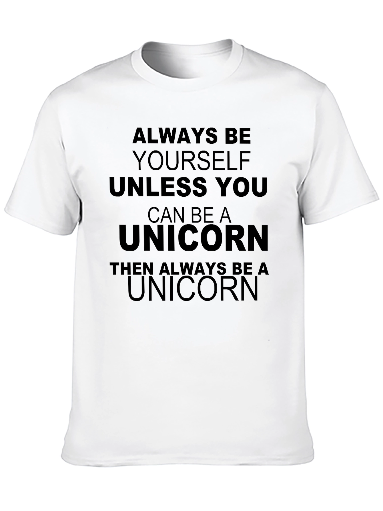 Always Be Yourself Unless Unicorn T-Shirt