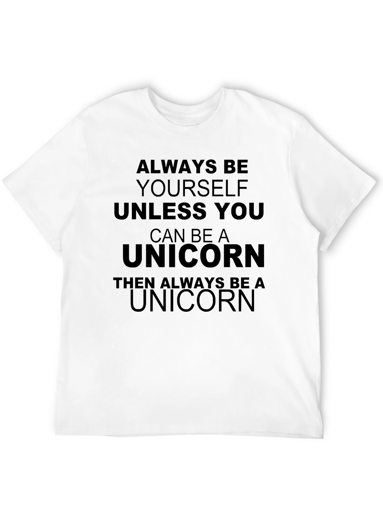 Always Be Yourself Unless Unicorn T-Shirt