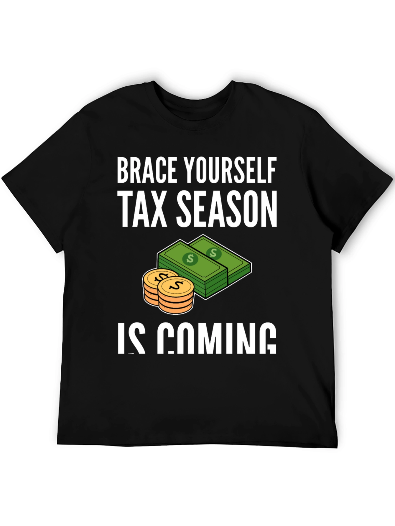 Brace Yourself Tax Season T-Shirt