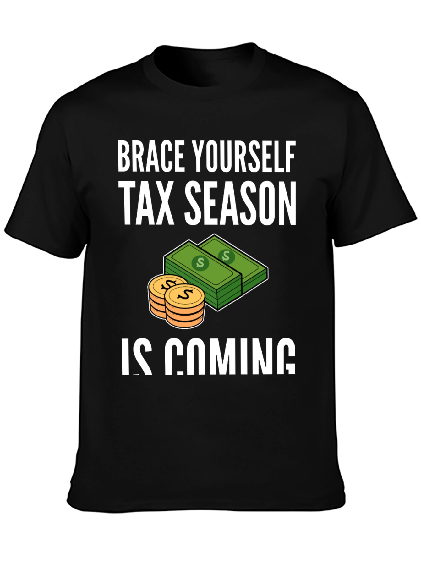 Brace Yourself Tax Season T-Shirt