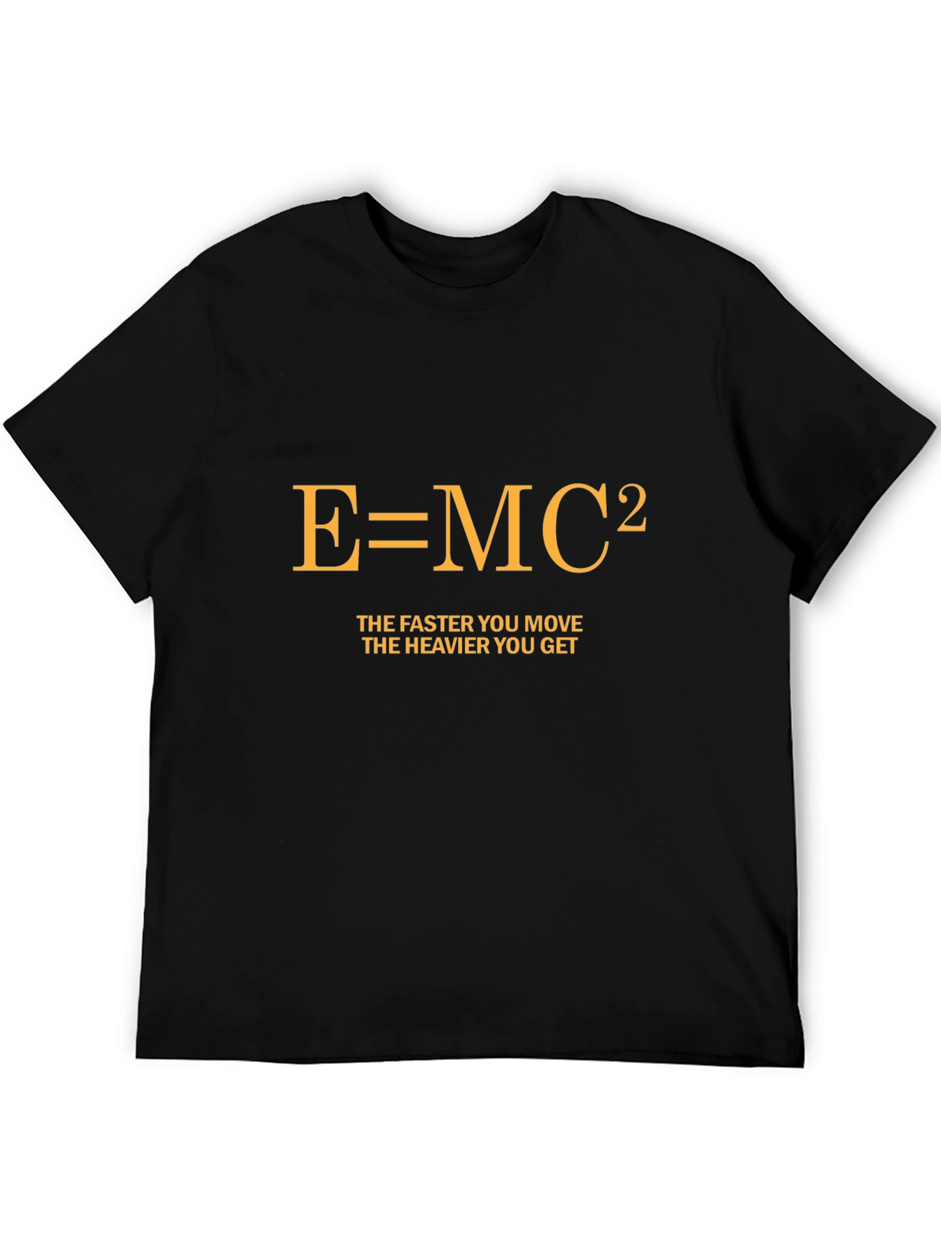 E=MC² Funny Physics T-Shirt - The Faster You Move!