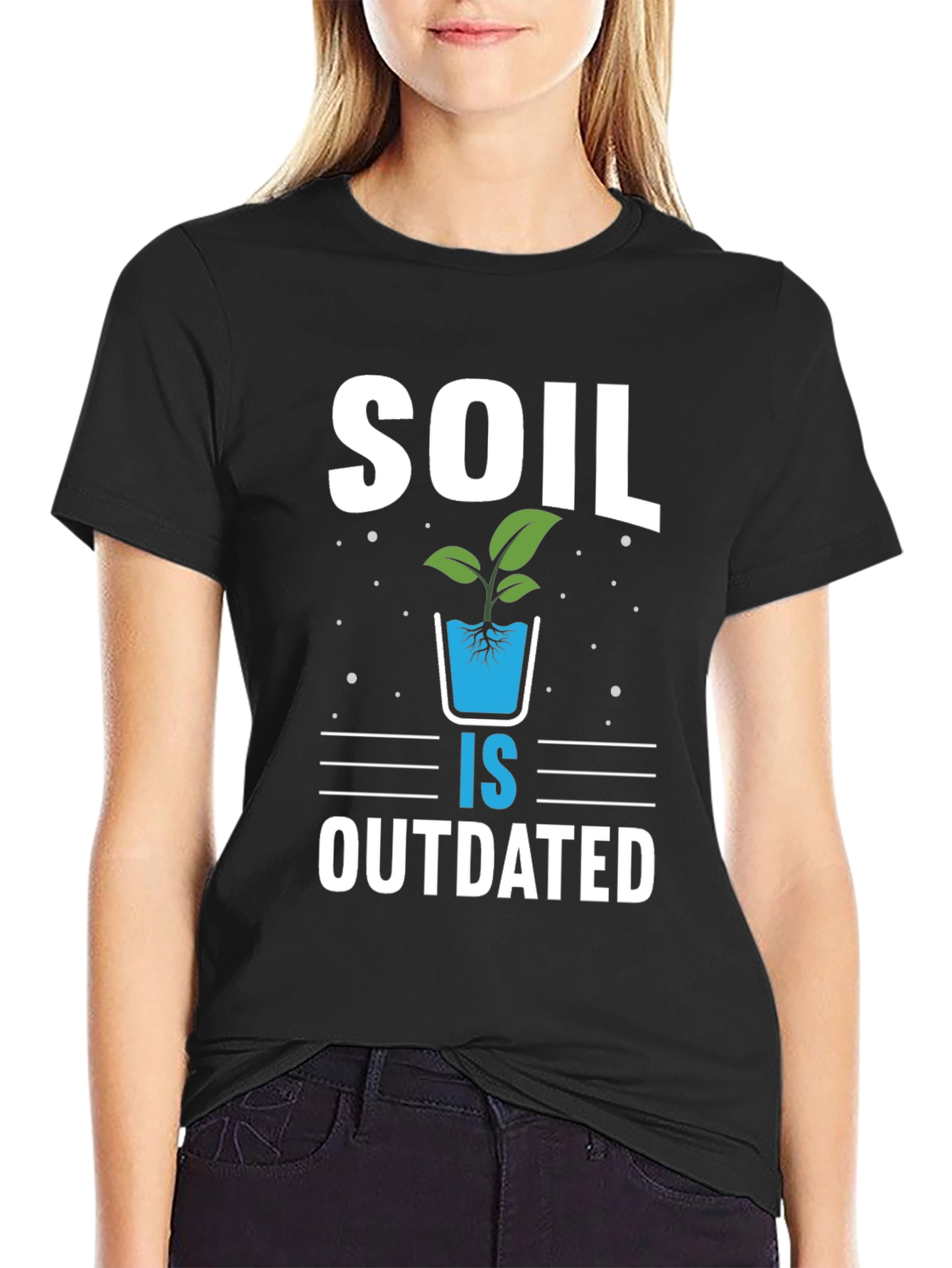 Soil is Outdated Hydroponics T-Shirt