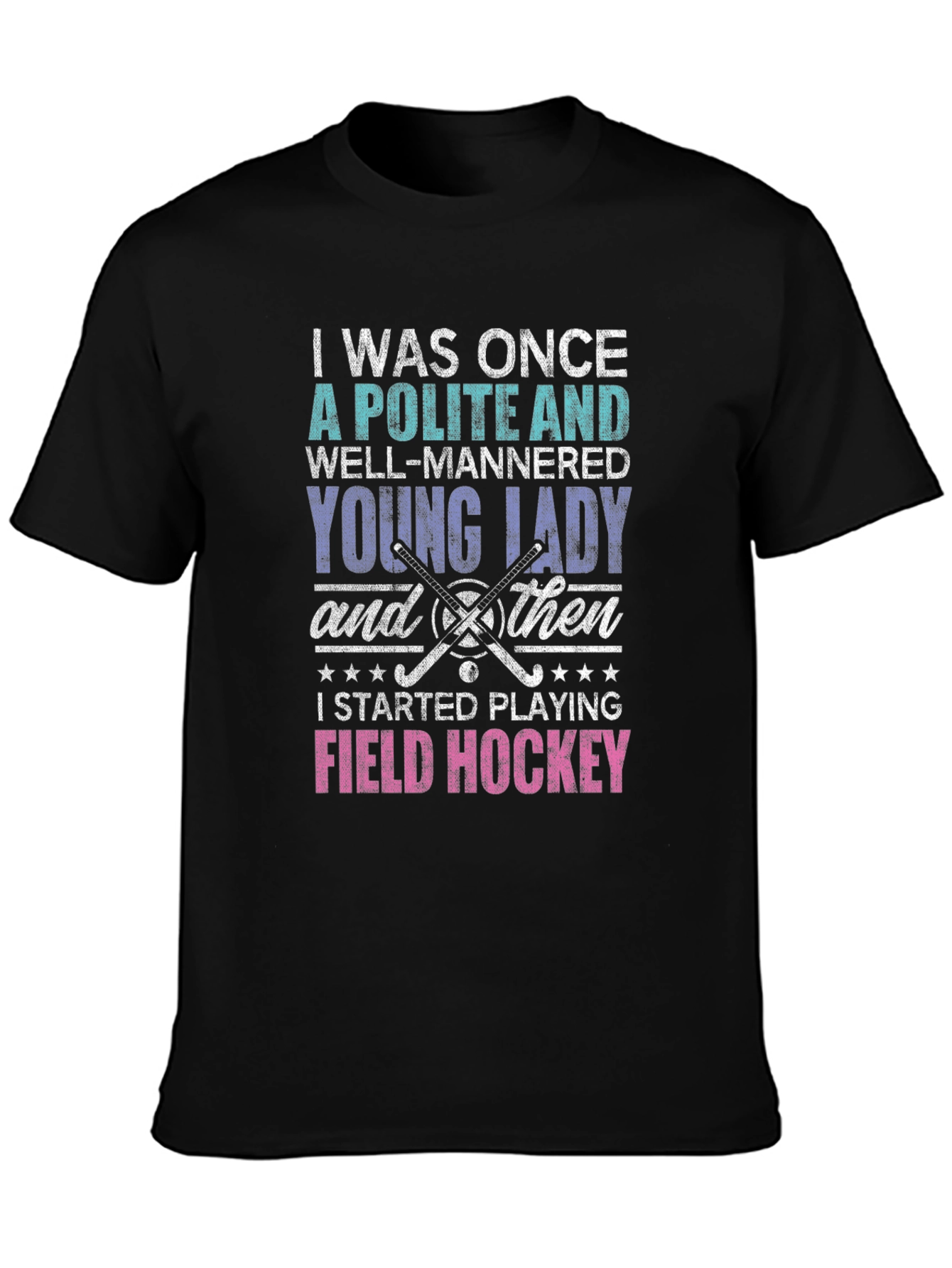 Polite Lady Field Hockey T-Shirt