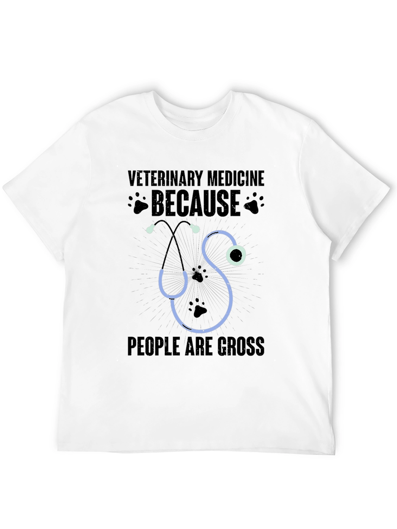 Veterinary Medicine Because People Are Gross T-Shirt