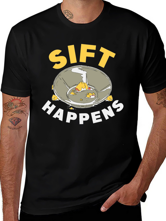 Sift Happens Gold Panning T-Shirt