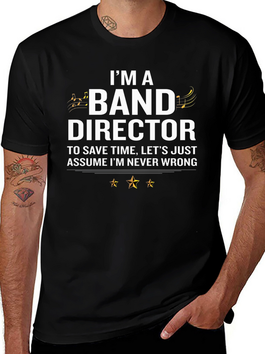 Band Director T-Shirt - Never Wrong