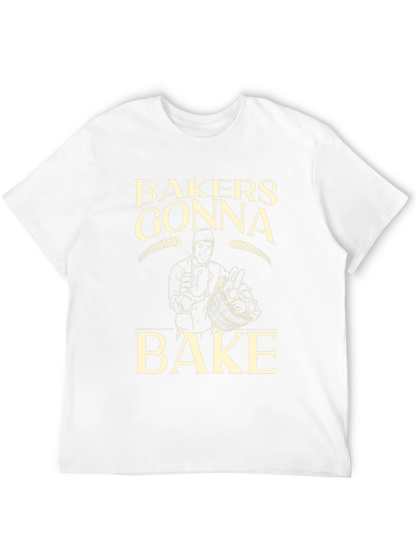 Bakers Gonna Bake Funny T-Shirt - Baking Lover Tee