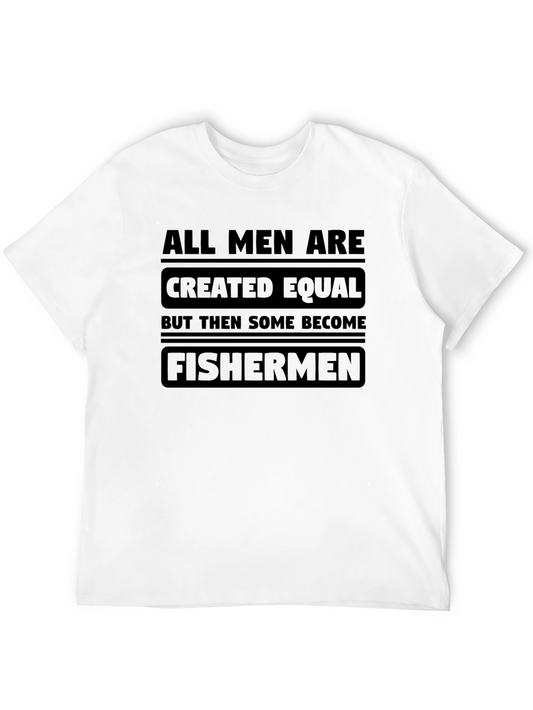 Mens All Men Are Created Equal Fisherman T-Shirt