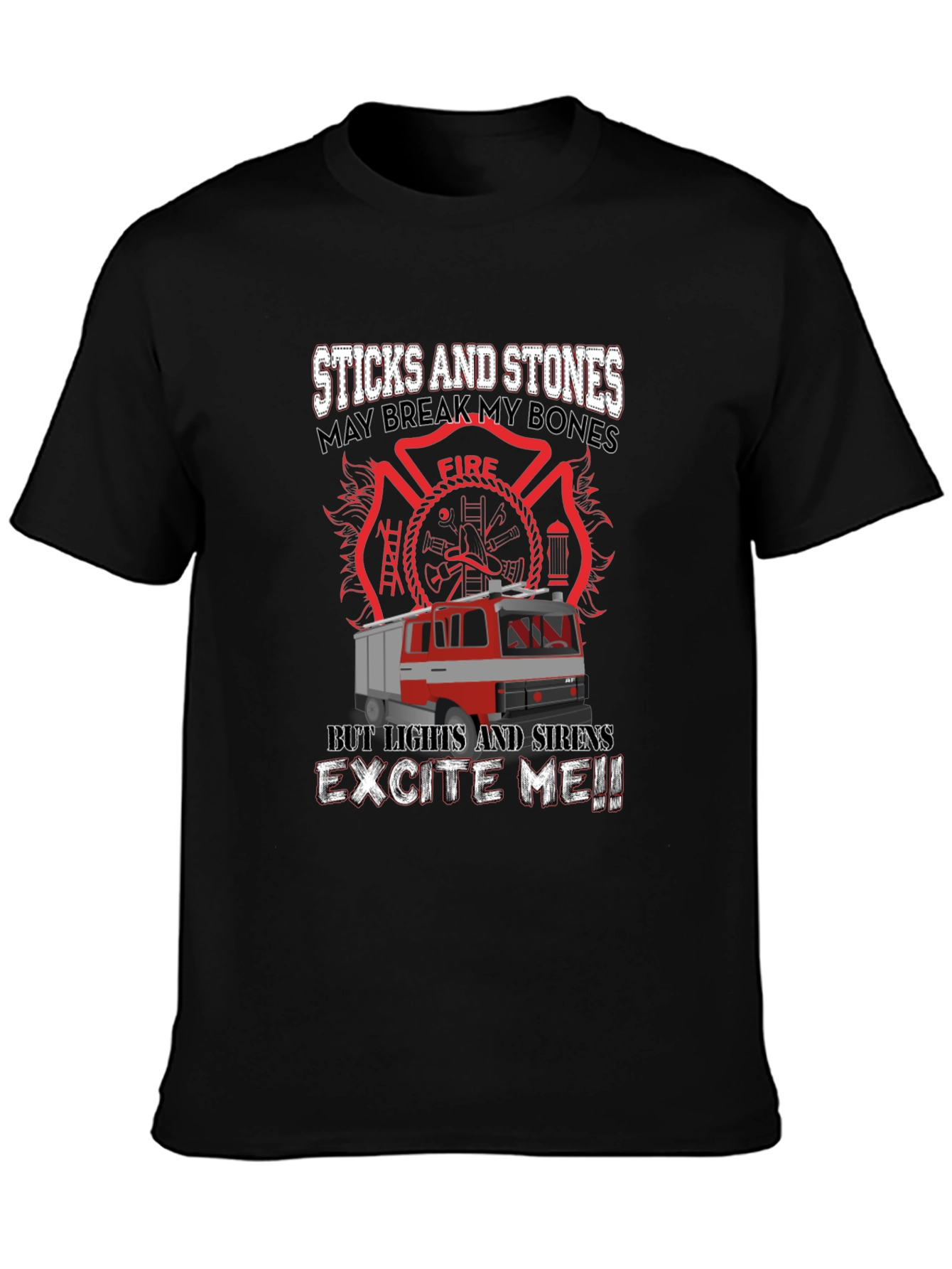 Firefighter Humor T-Shirt - Sticks & Stones Design