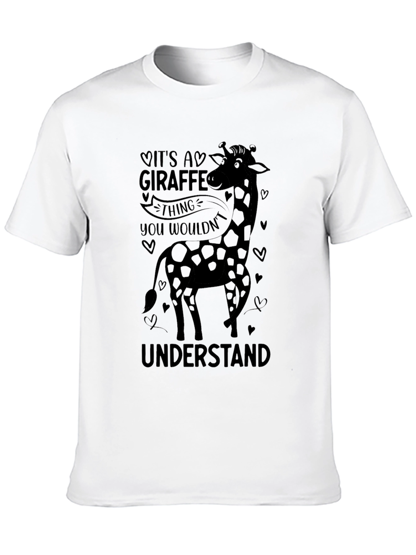 Giraffe Thing T-Shirt - You Wouldnt Understand