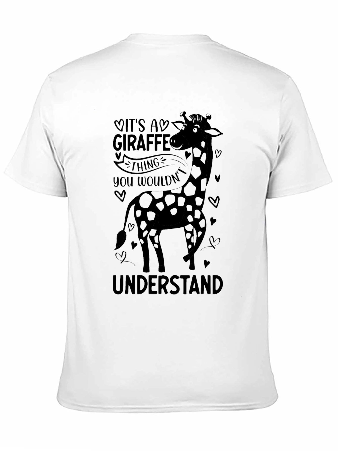 Giraffe Thing T-Shirt - You Wouldnt Understand