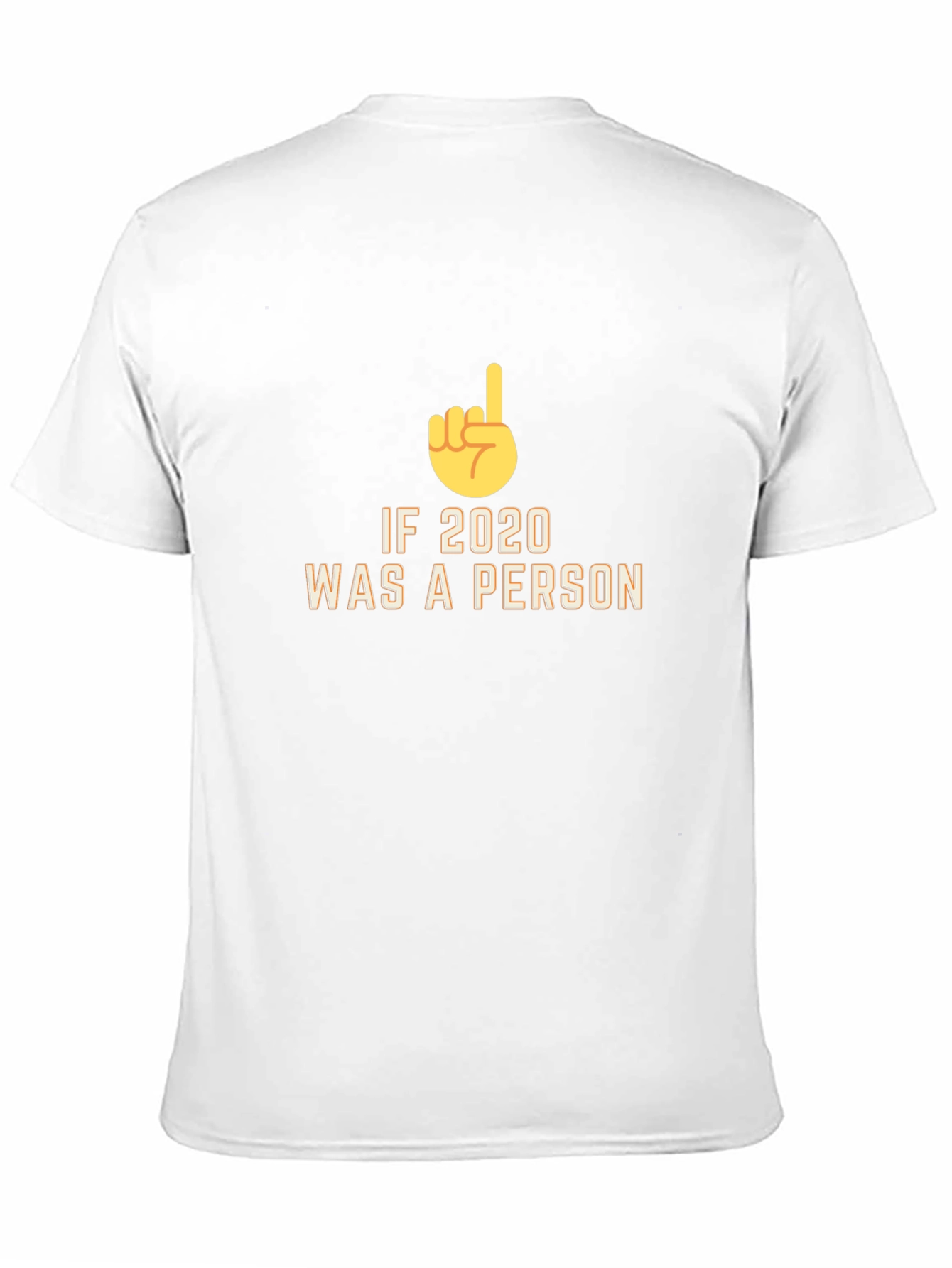 If 2020 Was a Person Novelty T-Shirt