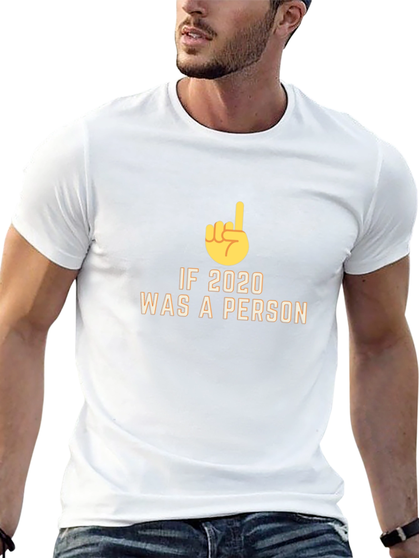 If 2020 Was a Person Novelty T-Shirt