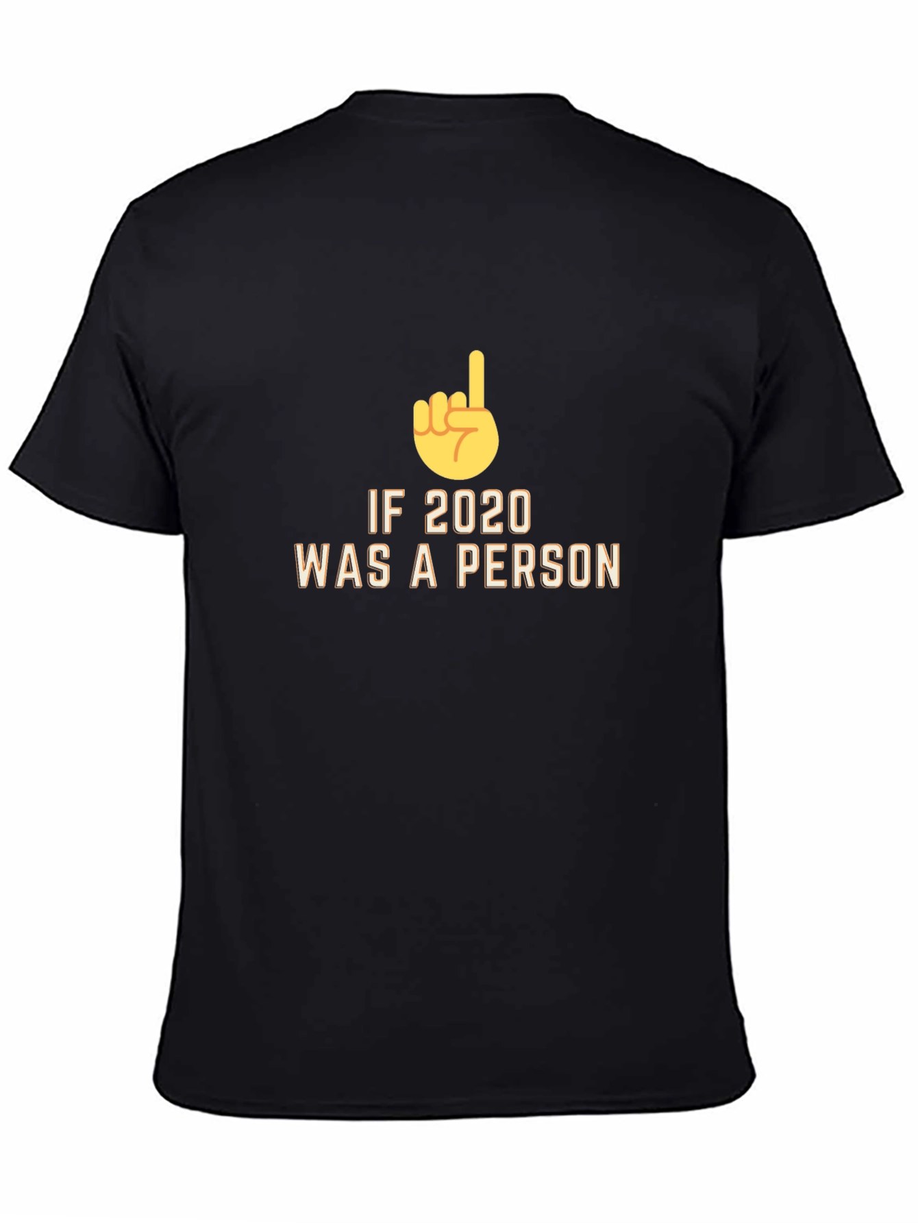 If 2020 Was a Person Novelty T-Shirt