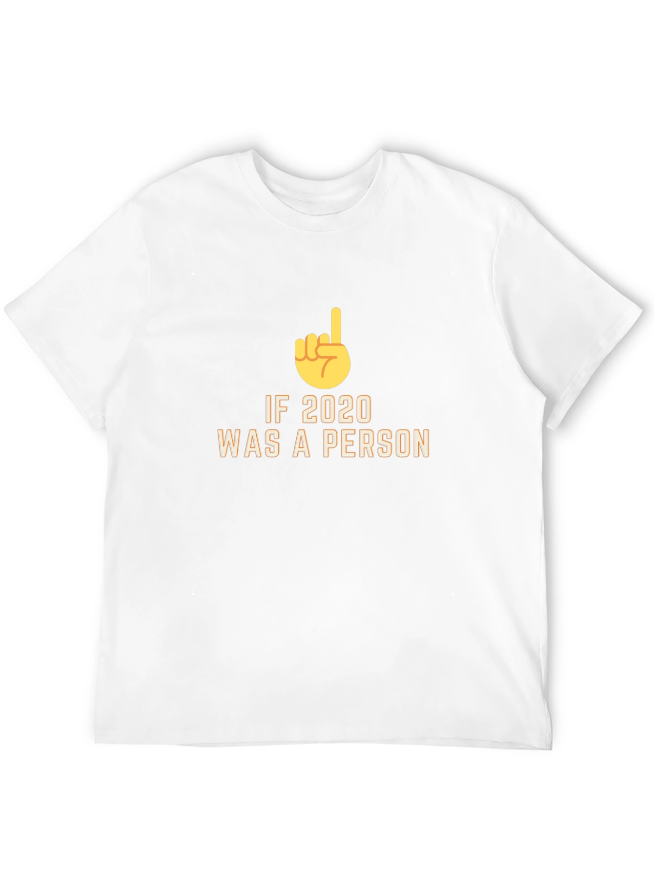If 2020 Was a Person Novelty T-Shirt