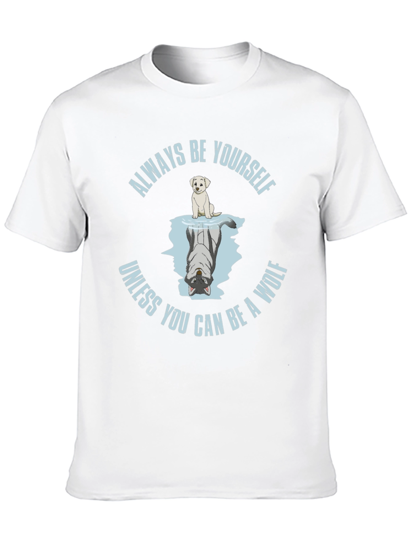 Always Be Yourself Unless Wolf T-Shirt