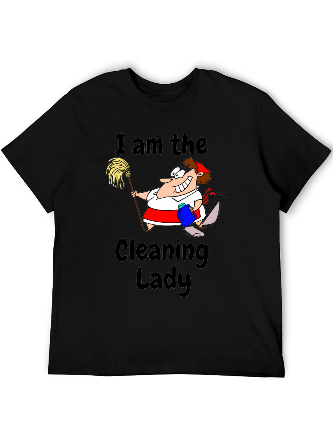I am the Cleaning Lady Graphic Tee - Black