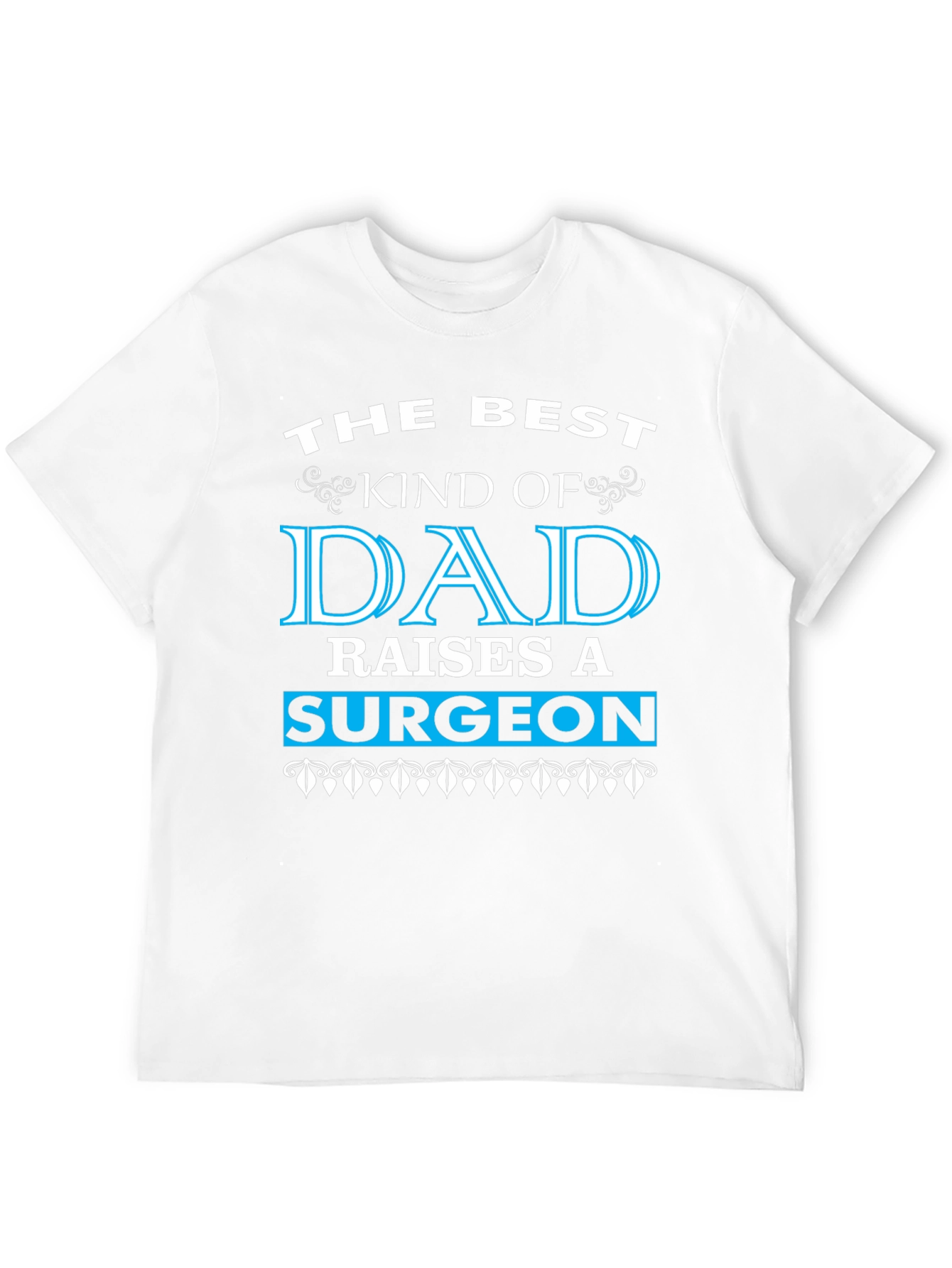 Best Dad Raises a Surgeon Black T-Shirt
