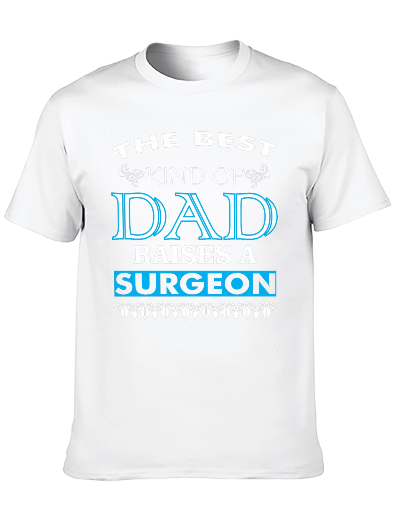 Best Dad Raises a Surgeon Black T-Shirt