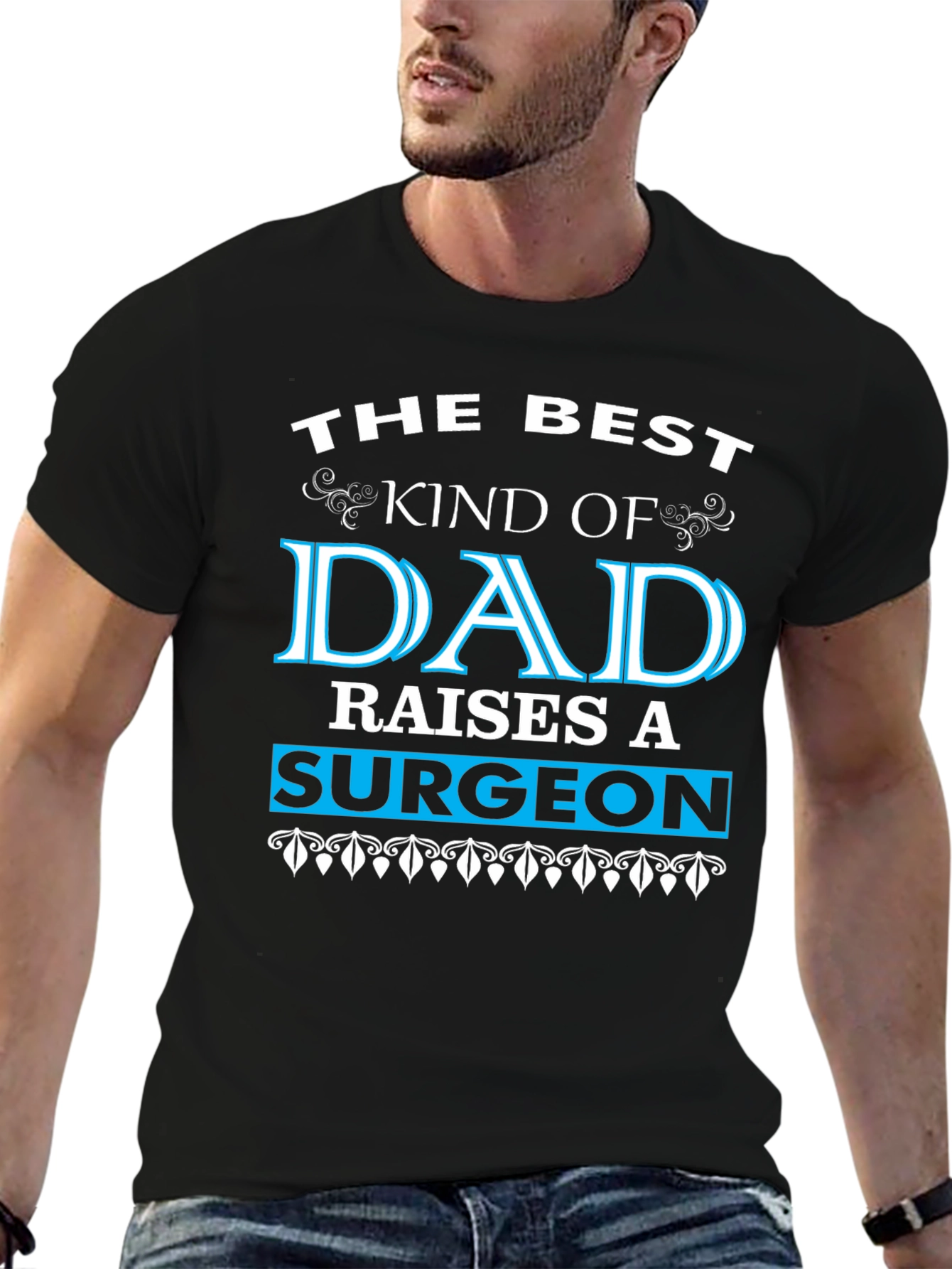 Best Dad Raises a Surgeon Black T-Shirt