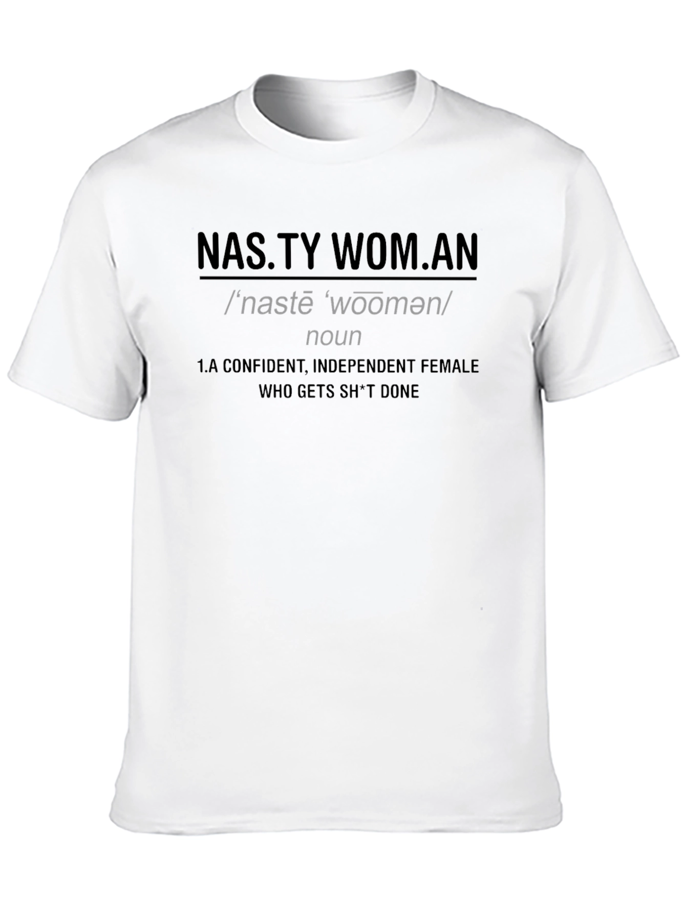 Nasty Woman Graphic Tee - Empowering Slogan T-Shirt
