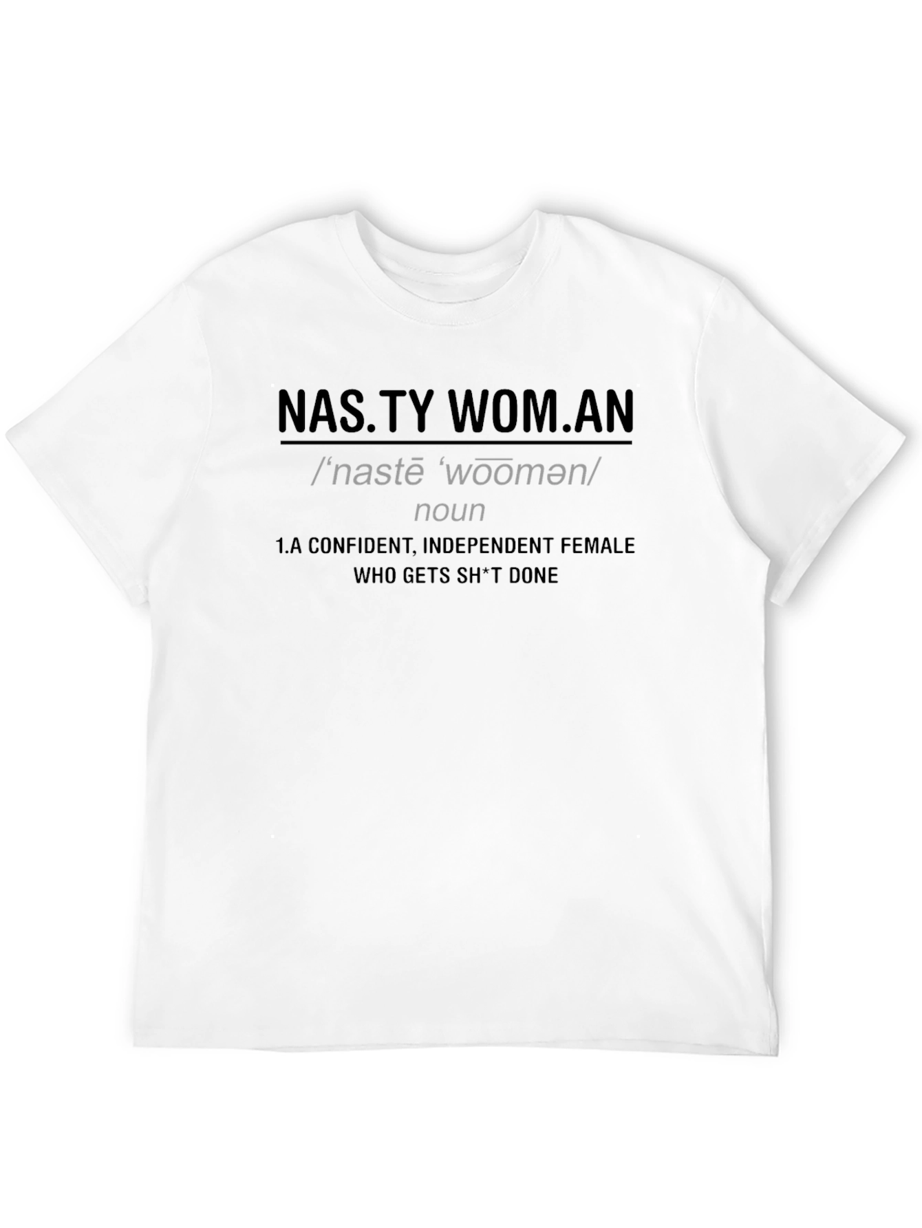 Nasty Woman Graphic Tee - Empowering Slogan T-Shirt