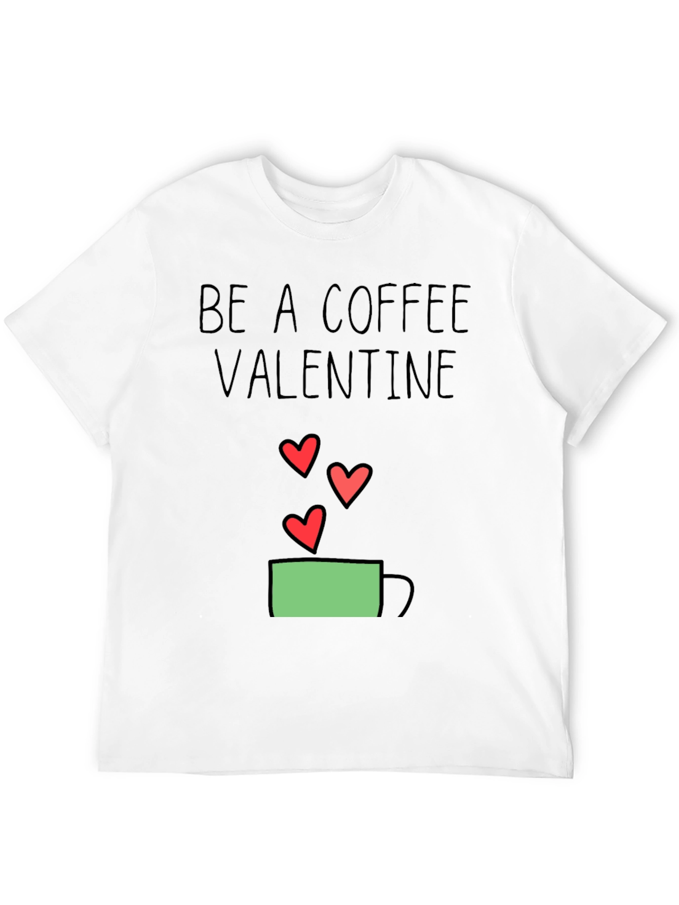 Be a Coffee Valentine Graphic Tee