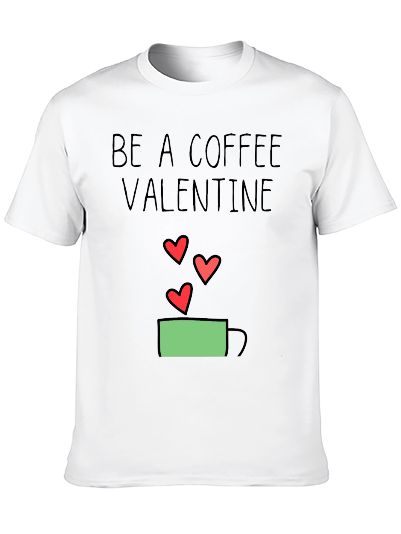 Be a Coffee Valentine Graphic Tee