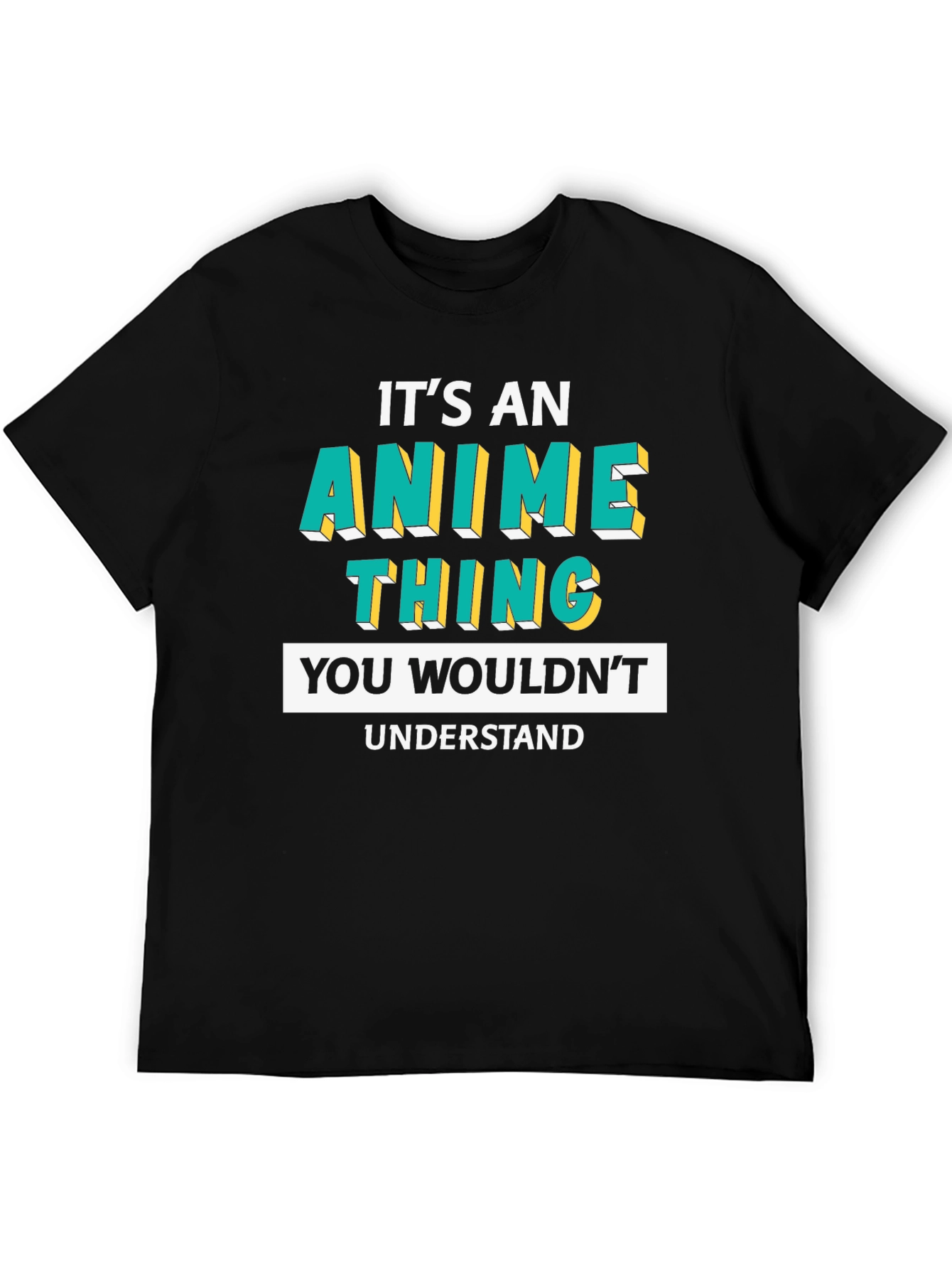 Its An Anime Thing T-Shirt