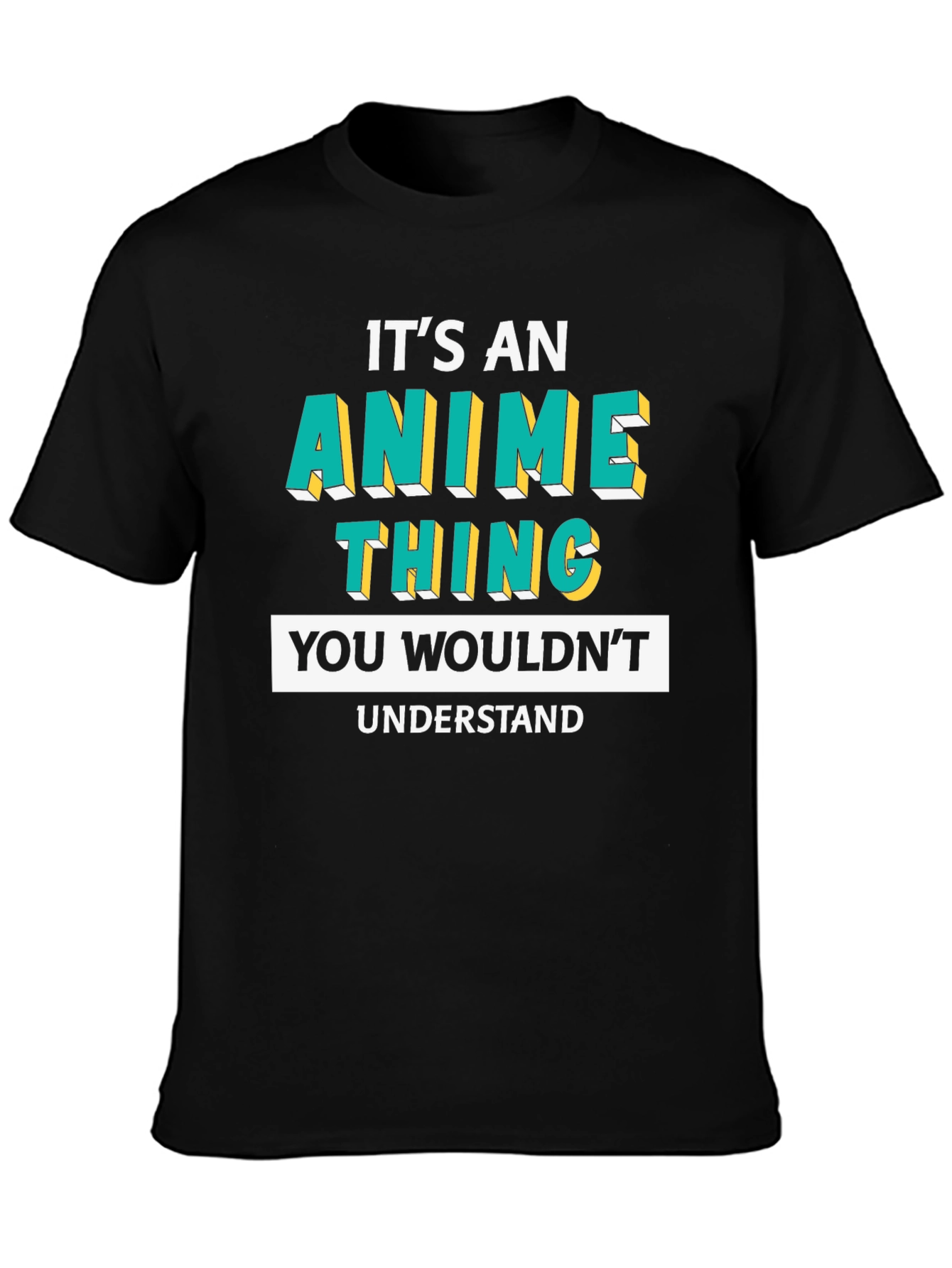 Its An Anime Thing T-Shirt