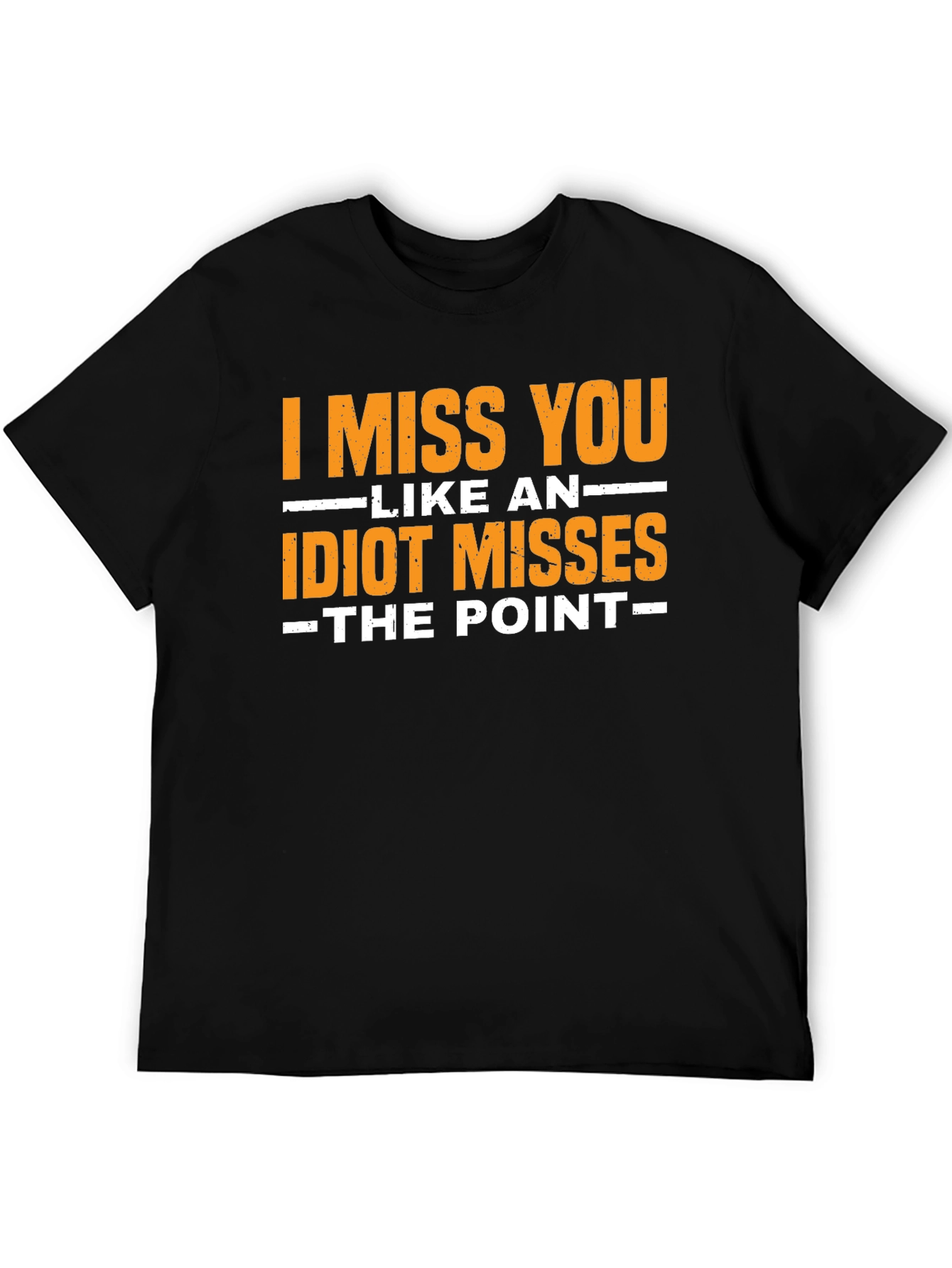 I Miss You Like An Idiot T-Shirt