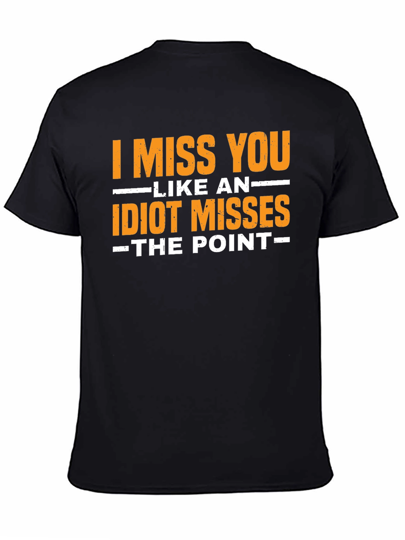 I Miss You Like An Idiot T-Shirt