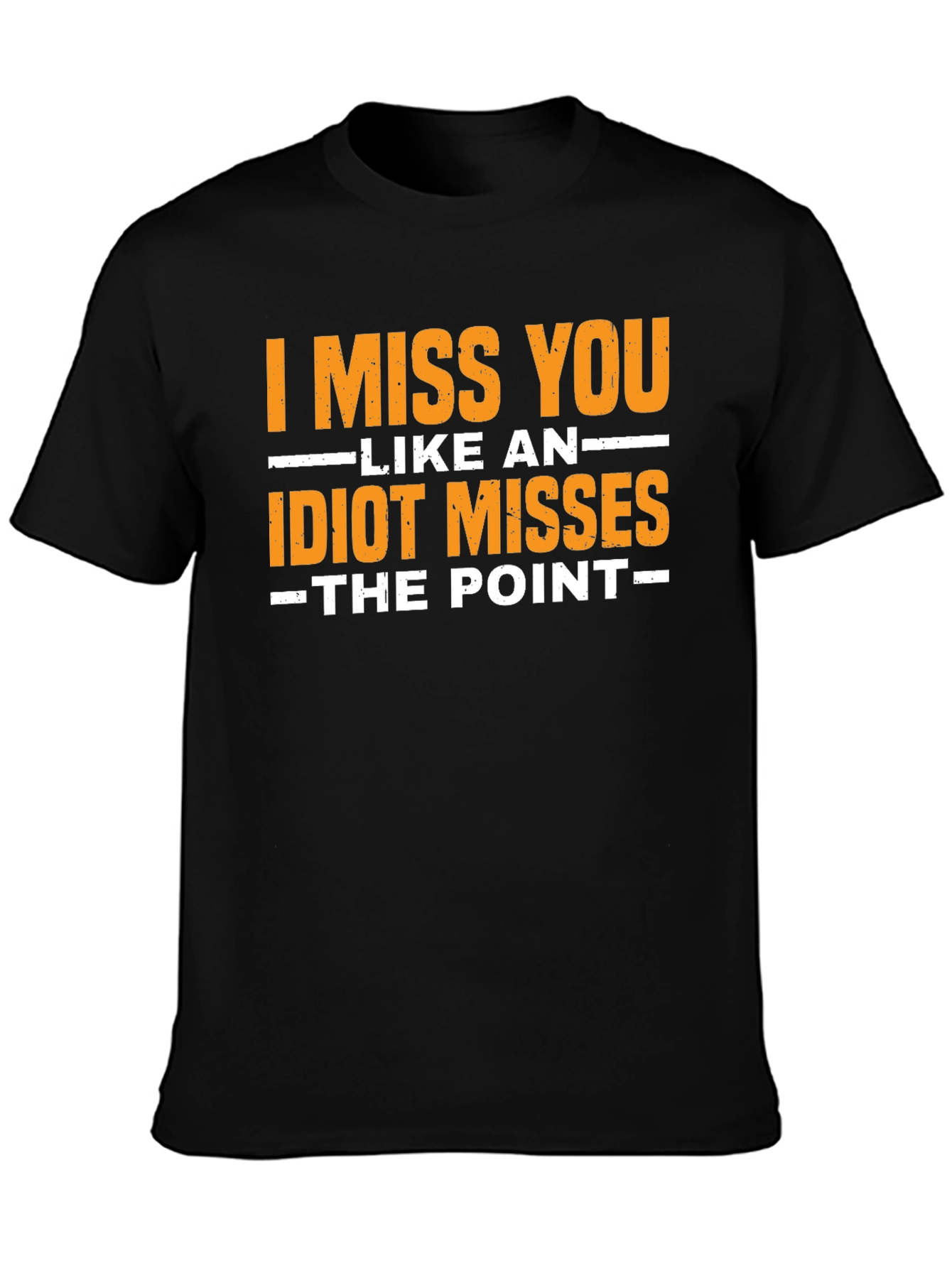 I Miss You Like An Idiot T-Shirt
