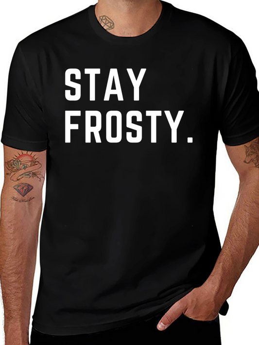 Stay Frosty Graphic Print Crew Neck T-Shirt