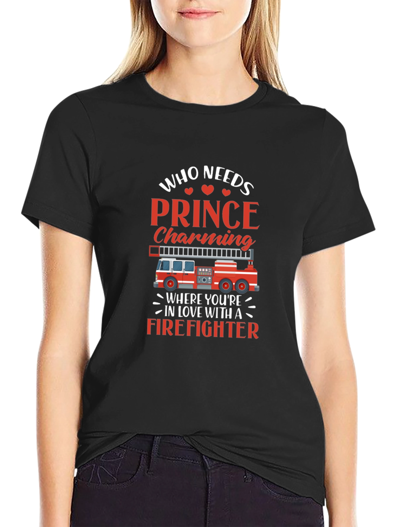 Firefighter Love T-Shirt - Prince Charming Who?