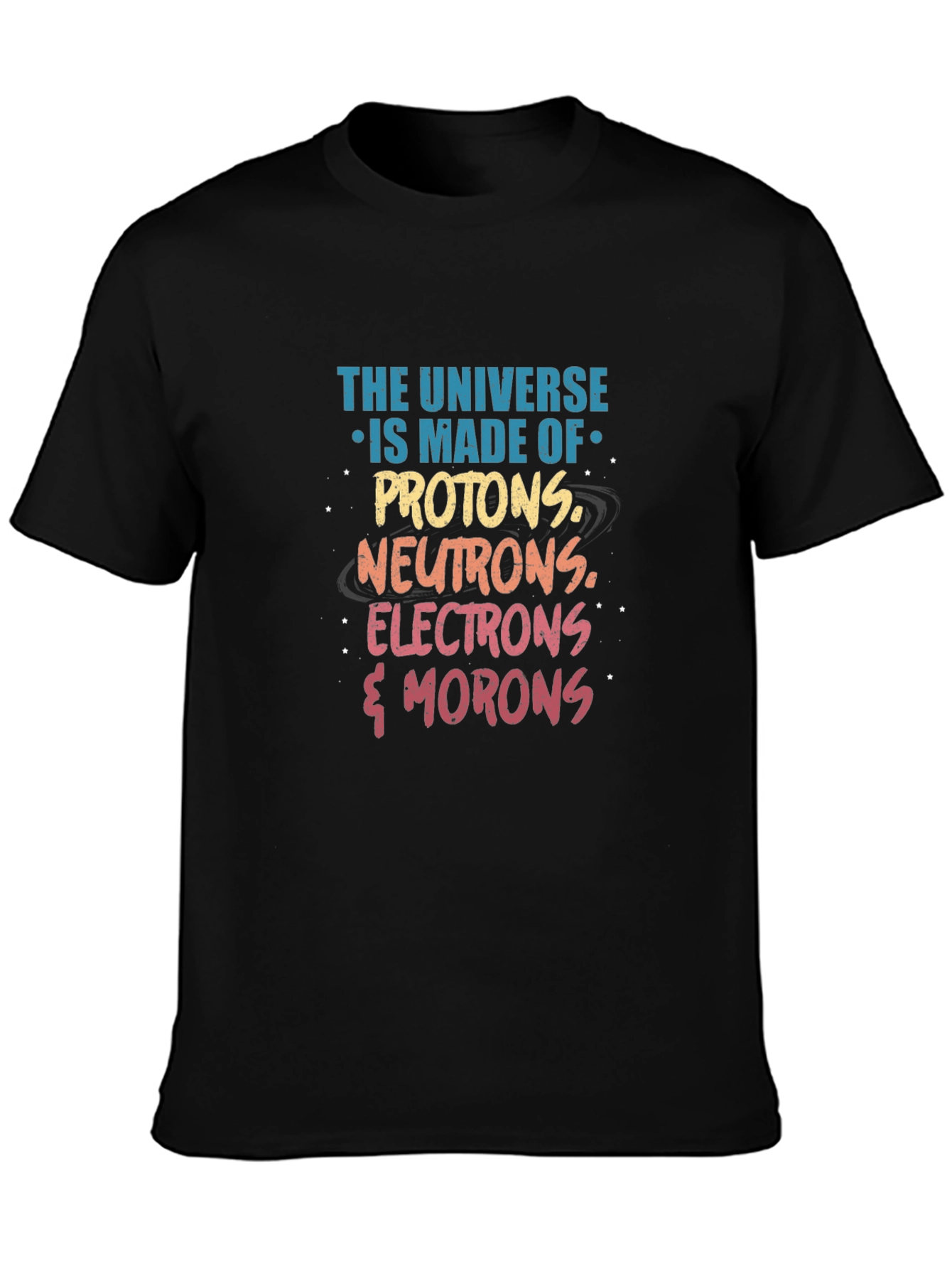 Universe Made of Morons T-Shirt Science Pun Tee