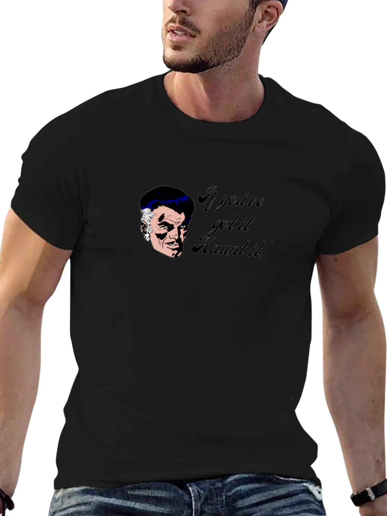 Haunted T-Shirt - If Youve Got It Haunt It!