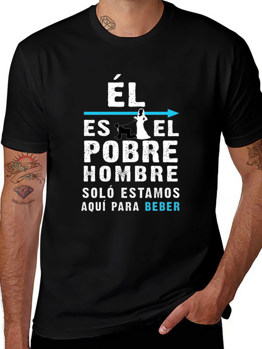 Funny Él Es El Pobre Hombre Graphic T-Shirt
