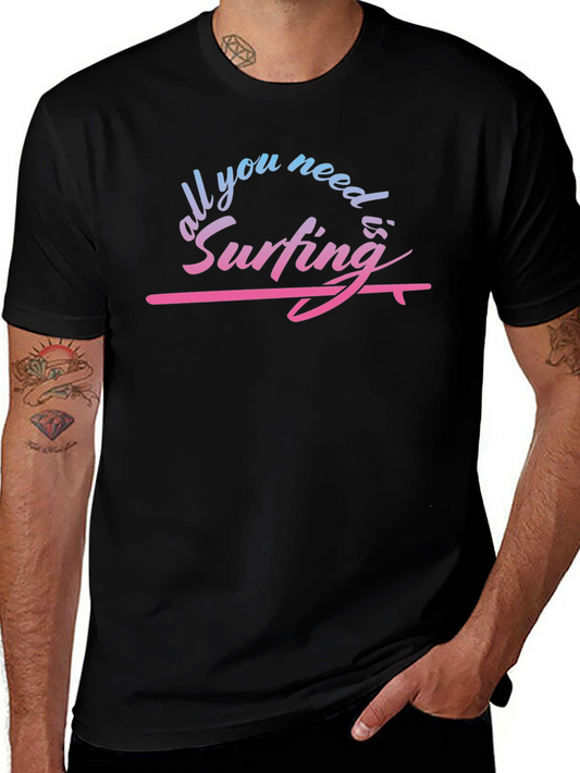 All You Need is Surfing Graphic T-Shirt