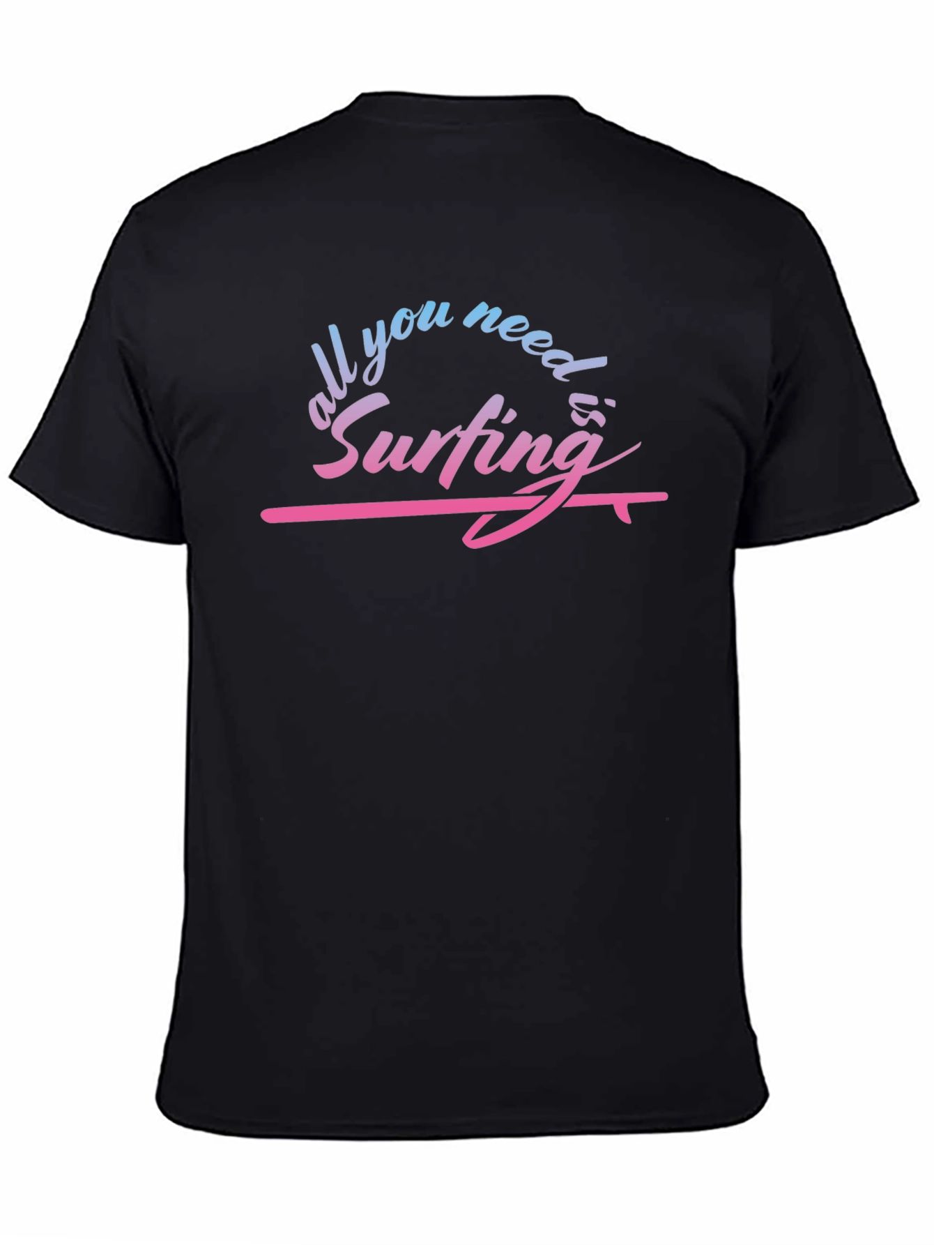 All You Need is Surfing Graphic T-Shirt