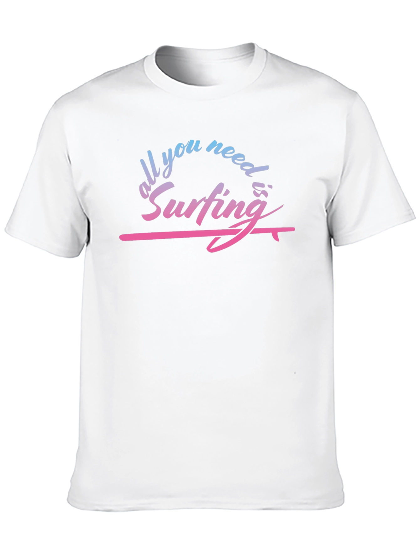 All You Need is Surfing Graphic T-Shirt