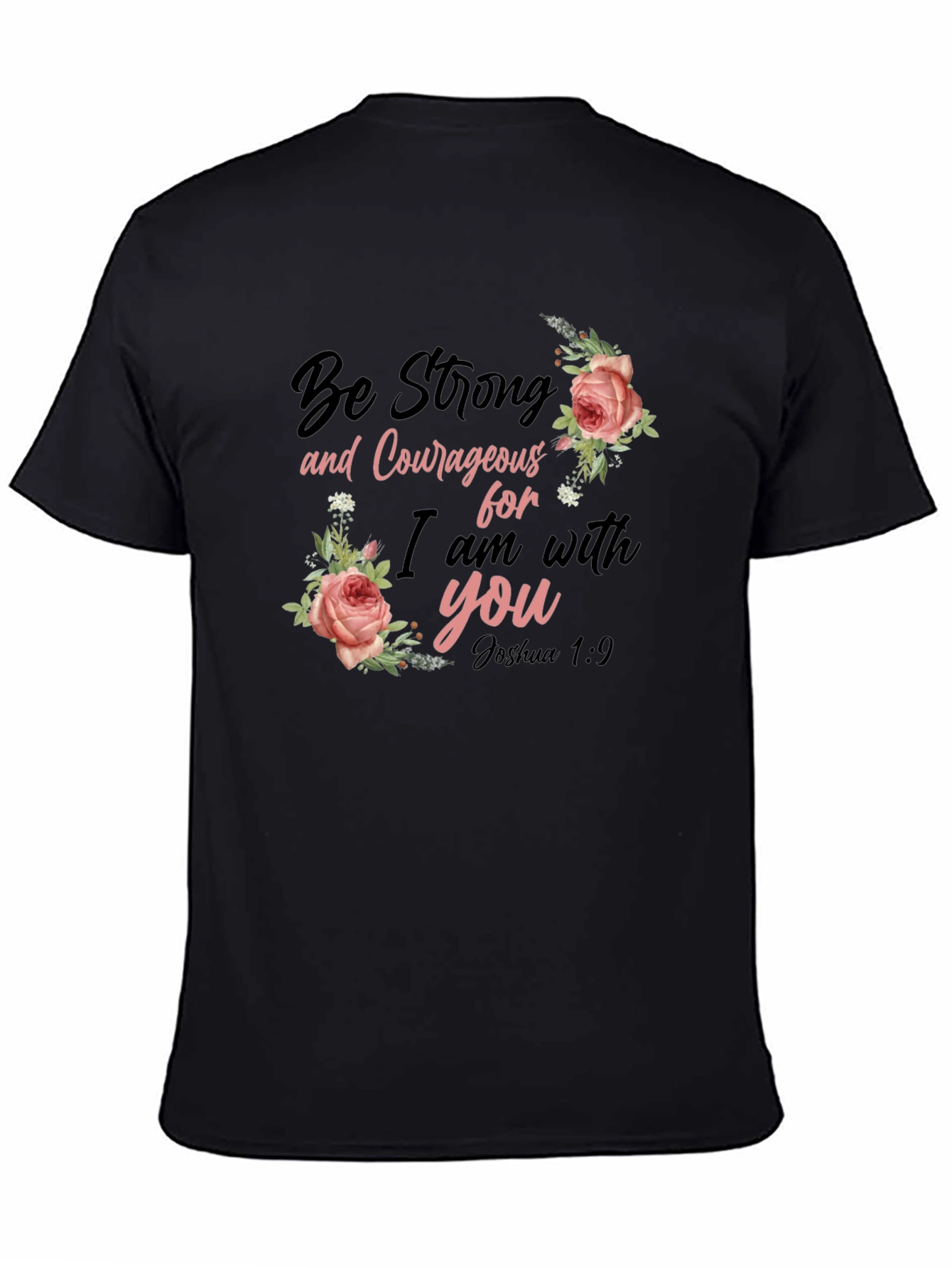Be Strong & Courageous Floral T-Shirt